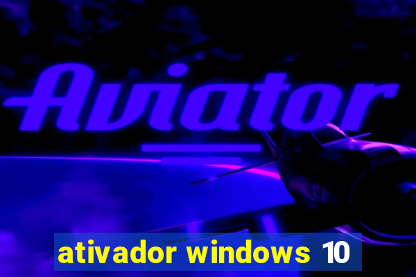 ativador windows 10